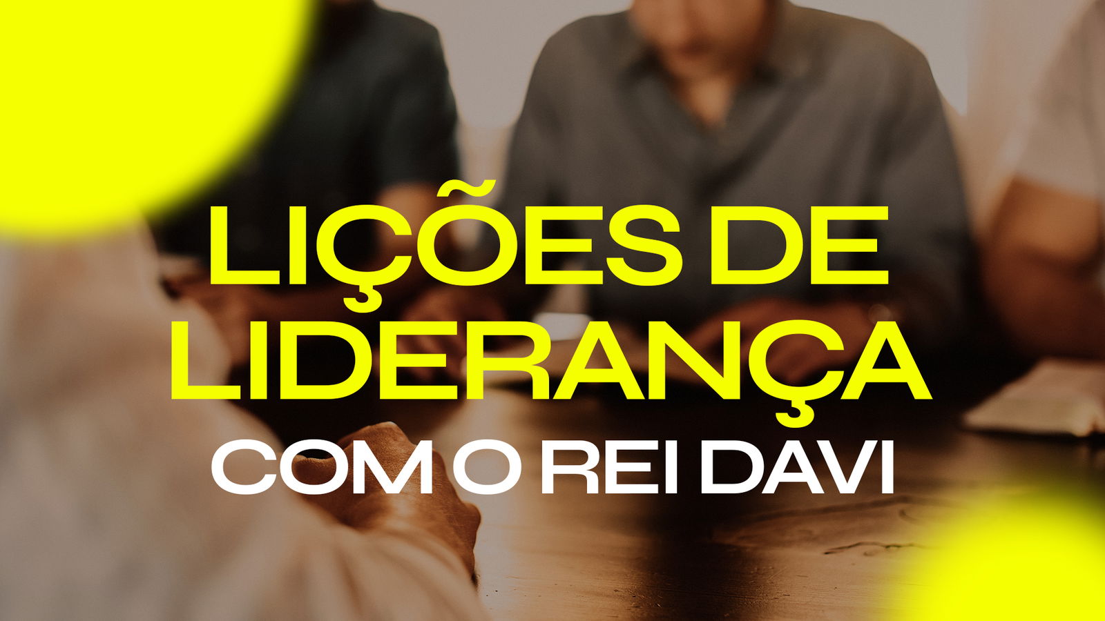 Lições de Liderança com o Rei Davi 